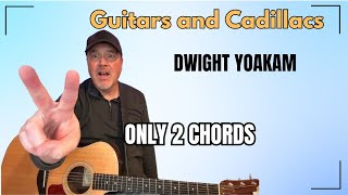 How to Play Guitars and Cadillacs  Dwight Yoakam  WITH ONLY 2 CHORDS  Country Guitar Lesson [upl. by Agn]