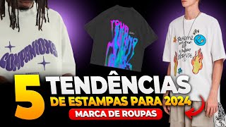 MARCA DE ROUPAS 5 TENDÊNCIAS DE ESTAMPAS PARA 2024 [upl. by Setsero]