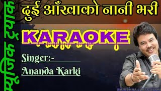 Dui Aankhako Nanibhari Timrai Original Lyrics Clear With Karaoke Ananda Karki By Krishna Jabegu [upl. by Mahmud]