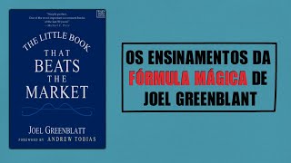 The Little Book That Beats The Market e a Fórmula Mágica de Joel Greenblantt [upl. by Lenora]