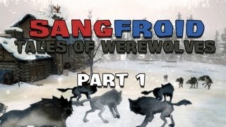 Lets Play SangFroid  Part 1 Joseph quotJosquot OCarell the Wolf Hunter [upl. by Dirrej]