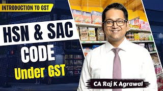 13 HSN amp SAC under GST  CA Raj K Agrawal [upl. by Araas]