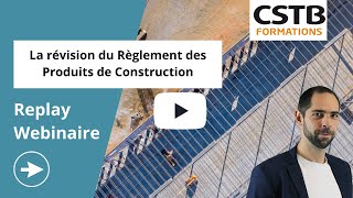 Webinaire  La révision du Règlement des Produits de Construction RPC [upl. by Ellenyl611]