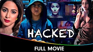 Hacked  Hindi Full Movie  Hina Khan Rohan Shah Mohit Malhotra [upl. by Naahsar]