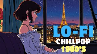 Evening in Paris 80’s Lofi Chillpop for Special Celebrations [upl. by Ermentrude268]