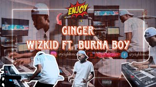 Wizkid x Burna boy  Ginger [upl. by Aneer]