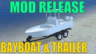 Farming Simulator 17 Mod Release  Bay Boat  Boat Trailer [upl. by Aehtla]