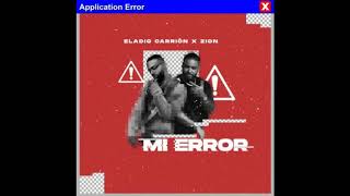 Mi error  Zion Ft Eladio Carrión official audio HIT [upl. by Notsniw404]