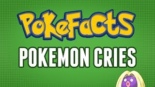 Pokefacts  Pokemon Cries [upl. by Reggi]