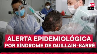 Alerta epidemiológica en siete regiones por casos de síndrome de GuillainBarré [upl. by Nevart928]