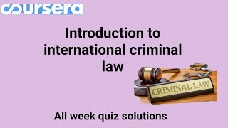 Introduction to international criminal law Coursera full course module with certificate  Coursera [upl. by Vasilek927]