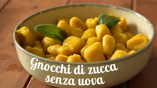 Gnocchi di zucca senza uova MORBIDISSIMI  ricetta facile con poca farina e senza patate [upl. by Nylaras327]