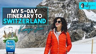 Switzerland Tour  Kamiya Janis 5Day Itinerary  Curly Tales [upl. by Deirdra]