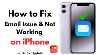 How to Fix Email Not Working on iPhone or iPad in iOS 17 Update 2024 [upl. by Travers]