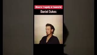 Horrifying Seaworld Incident Daniel Dukes [upl. by Sherrod509]