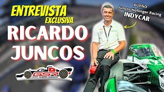 🏁Entrevista EXCLUSIVA con Ricardo Juncos El visionario detrás de CANAPINO en INDYCAR🏎️💥 [upl. by Belter678]