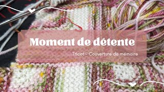 knit with me Moment de détente  Couverture de mémoire [upl. by Farland205]