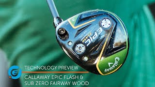 CALLAWAY EPIC FLASH amp EPIC FLASH SUB ZERO FAIRWAY WOODS [upl. by Chadwick579]