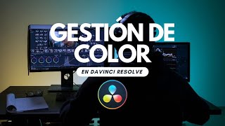 Gestión de Color en DaVinci Resolve 😎🚀 [upl. by Matilda]