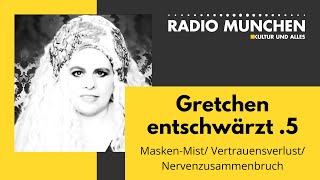 MaskenMist  Vertrauensverlust  Nervenzusammenbruch  Gretchen entschwärzt 5 [upl. by Caassi]