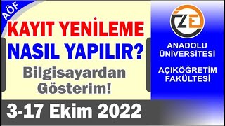 AÖF Kayıt Yenileme Nasıl Yapılır  Bilgisayardan Uygulamalı Gösterim  Ders Ekle Sil Harç Ödeme [upl. by Gun468]