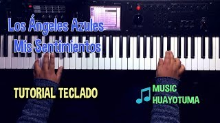 Los Ángeles Azules  Mis Sentimientos TUTORIAL TECLADO [upl. by Cale]