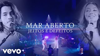 MAR ABERTO  Jeitos E Defeitos [upl. by Oilime]