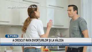 A CRESCUT RATA DIVORȚURILOR ȘI LA VÂLCEA [upl. by Anoblav]