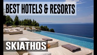 Best Hotels and Resorts in Skiathos Greece [upl. by Hodosh342]