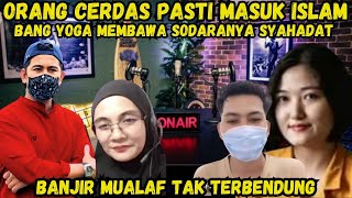 BANG YOGA MEMBAWA SODARANYA UNTUK MASUK ISLAM [upl. by Suzann190]