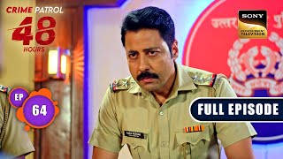 Bhram  Crime Patrol 48 Hours  Ep 64  Full Episode  17 Jan 2024 [upl. by Marnie]