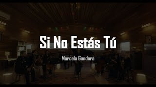 Si No Estás Tú  Marcela Gandara letra [upl. by Nena]