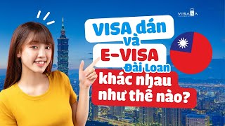 Visa dán và E  Visa Đài Loan khác nhau như thế nào [upl. by Suciram721]