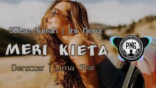 Meri Kieta  3Dise Turrah  Jnr Kenz  Denzzar  Lima Star  Audio Latest PNG Music 2024 [upl. by Madai106]