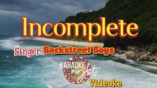 INCOMPLETE  BACKSTREET BOYS  KARAOKE  VIDEOKE [upl. by Forelli258]