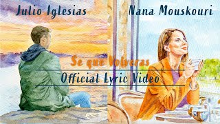 Nana Mouskouri amp Julio Iglesias  Se Que Volveras Official Lyric Video [upl. by Jacquet]