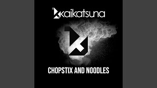 Chopstix and Noodles [upl. by Eterg]