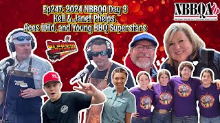 Ep 247 2024 NBBQA Day 3 Kell amp Janet Phelps Aces Wild and Young BBQ Superstars [upl. by Romanas172]