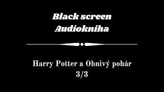 Harry Potter  Audiokniha  Ohnivý pohár 33  Dark Screen [upl. by Gretal]