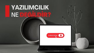 Yazılımcılık Ne Değildir   Yazılımcı Olmak İstiyorsan Kesinlikle İzle [upl. by Donal]