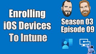 S03E09  Enrolling iOS Devices To Intune IT [upl. by Eserrehs]