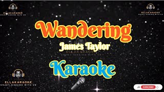 WanderingJames TaylorKaraoke [upl. by Llednor]