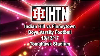 Indian Hill vs Finneytown Boys Varsity Football 101317 [upl. by Adnalor]