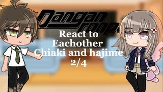 Danganronpa react to eachother chiaki and hajime part 24 hinanami [upl. by Valenta306]