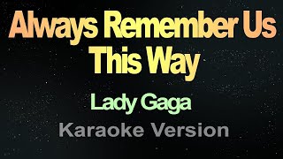 Always Remember Us This Way  Karaoke Lady Gaga  Karaoketube [upl. by Burkley523]