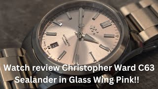 Watch review of the Christopher Ward C63 Sealander 36mm Glass Wing pink stunner [upl. by Ikkim]