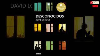 Desconocidos  David Lozano Garbala audiolibro [upl. by Lily]