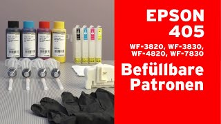 Epson 405 befüllbare Tintenpatronen mit Reset Chip f WF3820 WF4820 WF7830 [upl. by Eesdnyl]