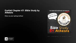 Ezekiel Chapter 47 Bible Study by Atheists [upl. by Roeser]