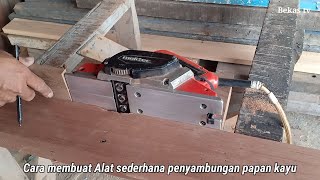 Cara membuat Alat sederhana sambung papan kayu yang praktis bongkar pasang dengan mesin serut kayu [upl. by Anilehcim700]